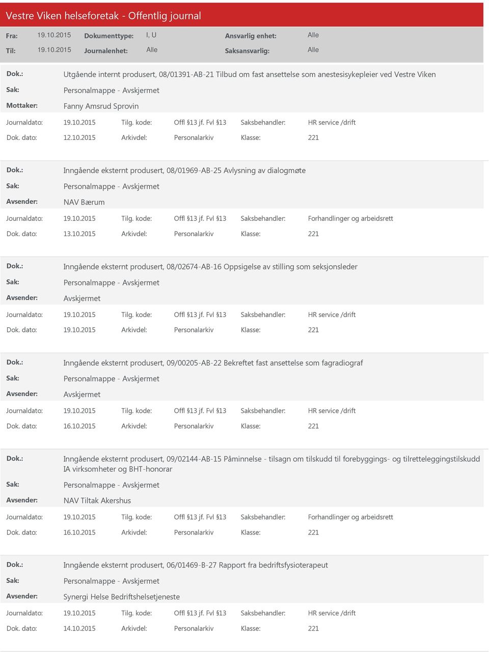 2015 Arkivdel: Personalarkiv Inngående eksternt produsert, 08/02674-AB-16 Oppsigelse av stilling som seksjonsleder Personalmappe - Dok.