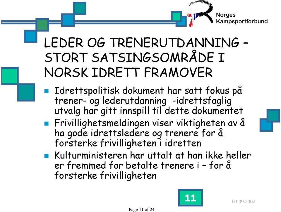 Frivillighetsmeldingen viser viktigheten av å ha gode idrettsledere og trenere for å forsterke frivilligheten i