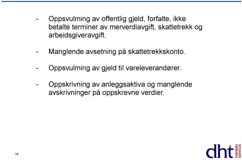 - Manglende avsetning på skattetrekkskonto.