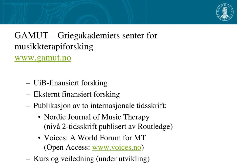 internasjonale tidsskrift: Nordic Journal of Music Therapy (nivå 2-tidsskrift