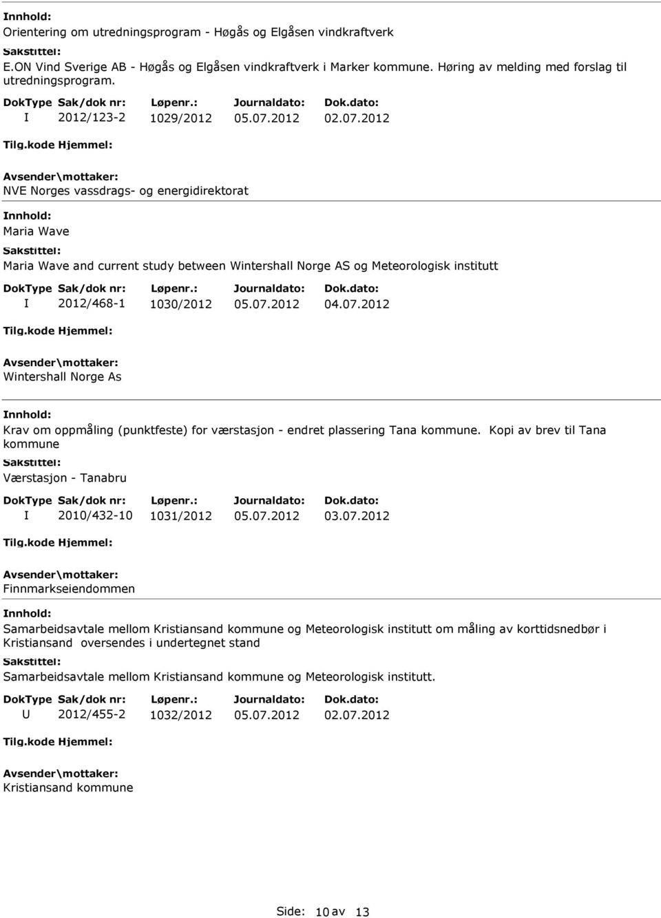 2012 Wintershall Norge As Krav om oppmåling (punktfeste) for værstasjon - endret plassering Tana kommune.