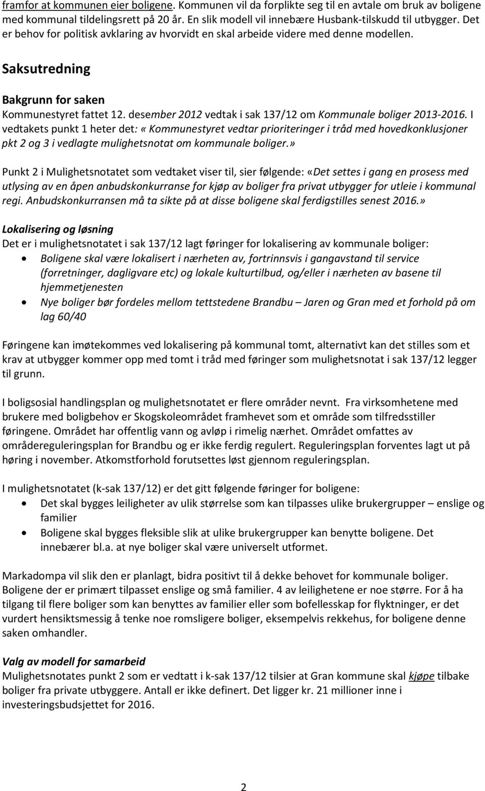 desember 2012 vedtak i sak 137/12 om Kommunale boliger 2013-2016.