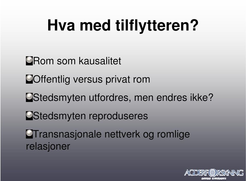 rom Stedsmyten utfordres, men endres ikke?