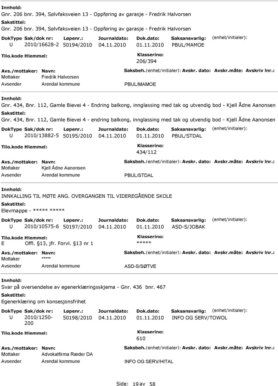 112, Gamle Bievei 4 - ndring balkong, innglassing med tak og utvendig bod - Kjell Ådne Aanonsen Gnr. 434, Bnr.