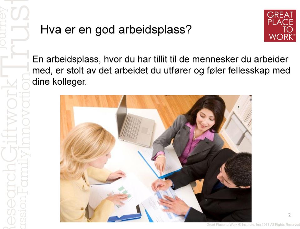 mennesker du arbeider med, er stolt av det