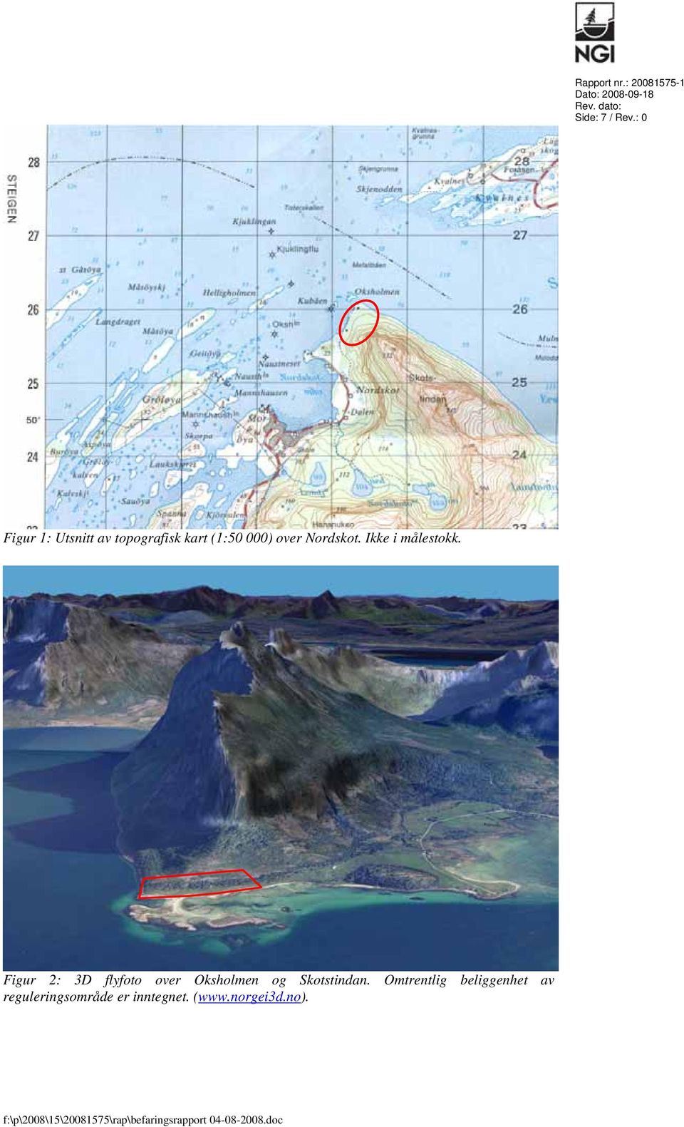 Nordskot. Ikke i målestokk.