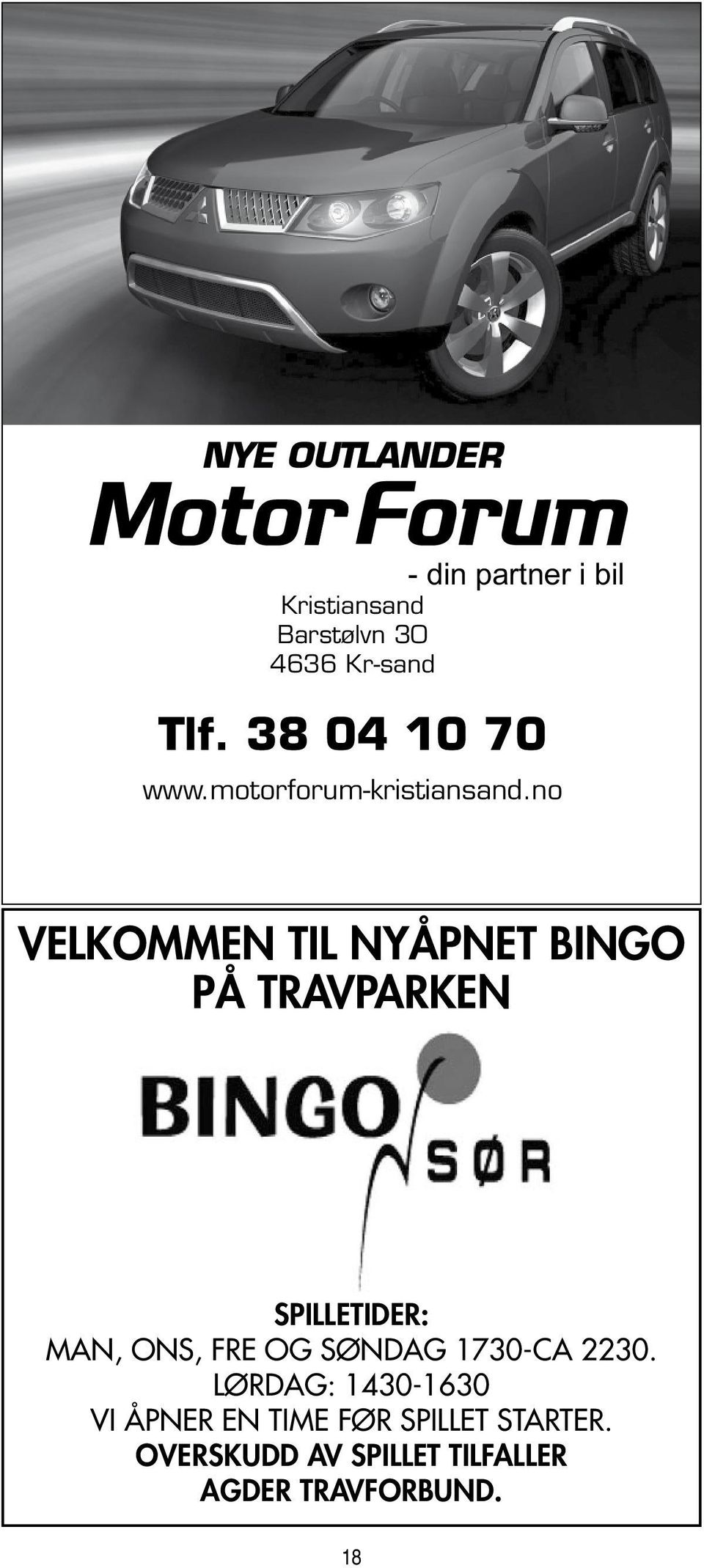 no VELKOMMEN TIL NYÅPNET BINGO PÅ TRAVPARKEN SPILLETIDER: MAN, ONS, FRE OG