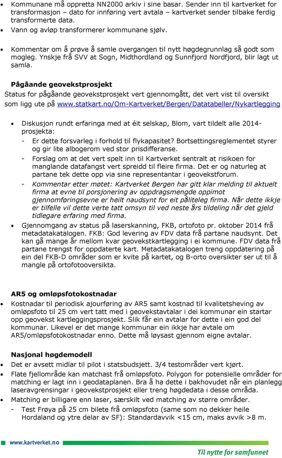 Ynskje frå SVV at Sogn, Midthordland og Sunnfjord Nordfjord, blir lagt ut samla.