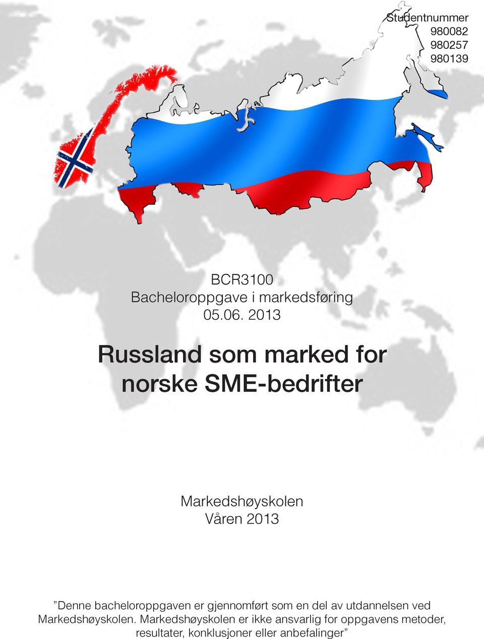 bacheloroppgaven er gjennomført som en del av utdannelsen ved Markedshøyskolen.