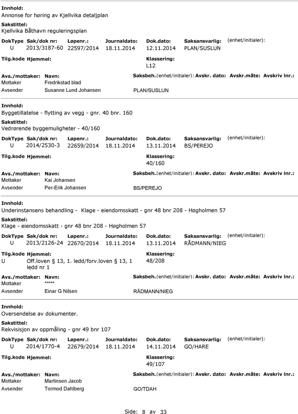 /mottaker: Navn: Saksbeh. Avskr. dato: Avskr.måte: Avskriv lnr.