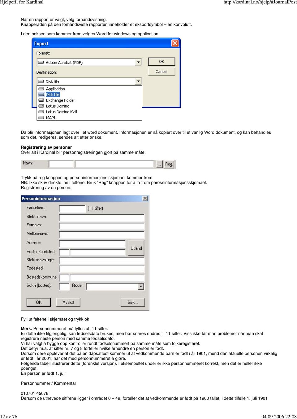 Informasjonen er nå kopiert over til et vanlig Word dokument, og kan behandles som det, redigeres, sendes alt etter ønske.