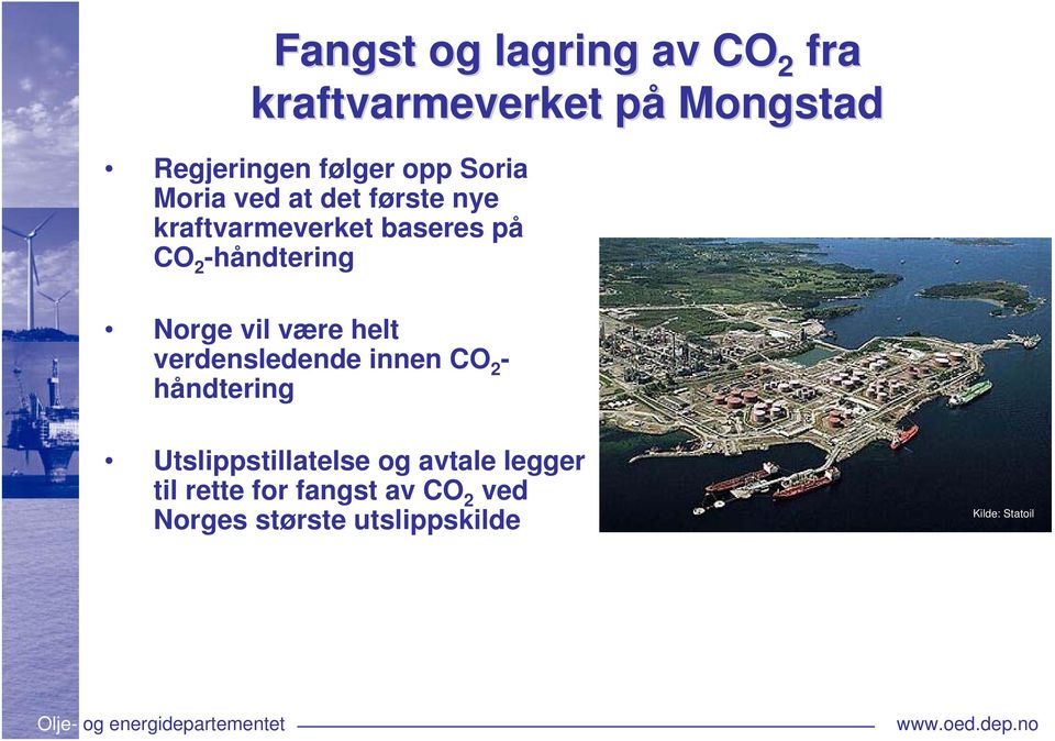 Norge vil være helt verdensledende innen CO 2 - håndtering Utslippstillatelse og