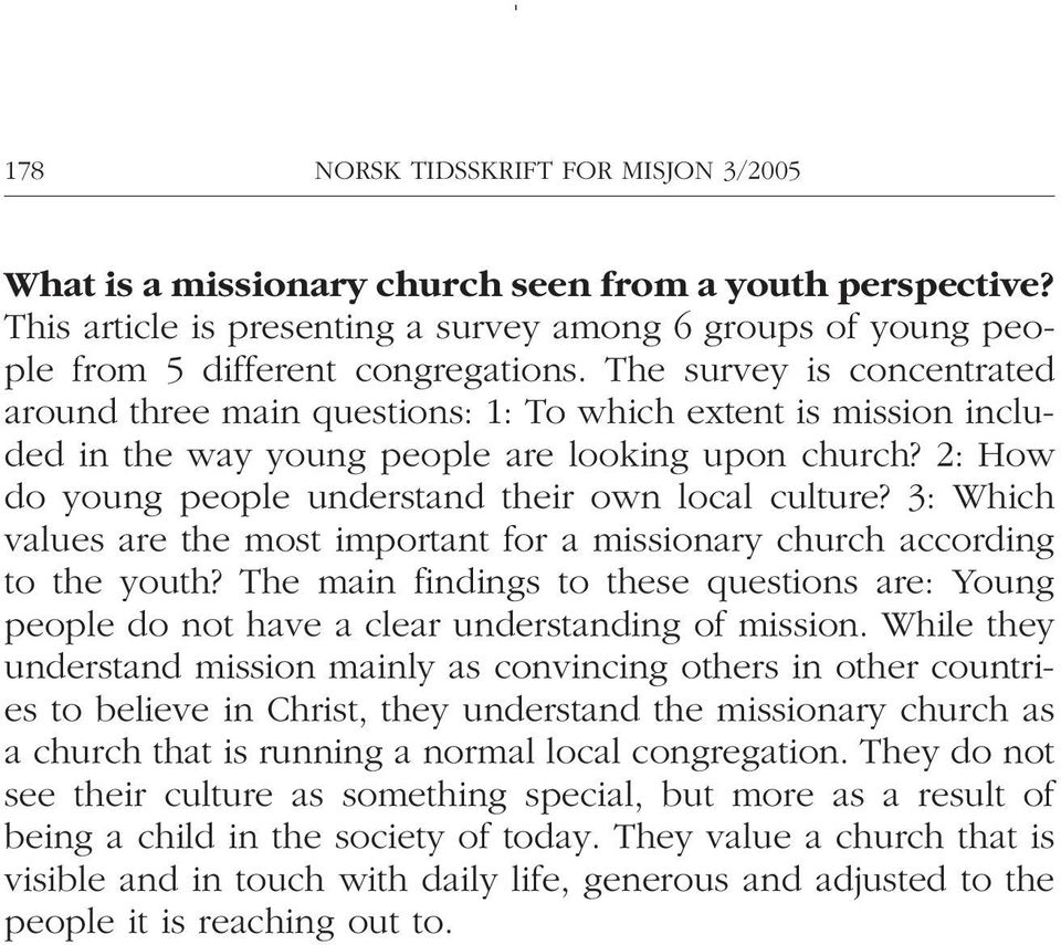 2: How do young people understand their own local culture? 3: Which values are the most important for a missionary church according to the youth?