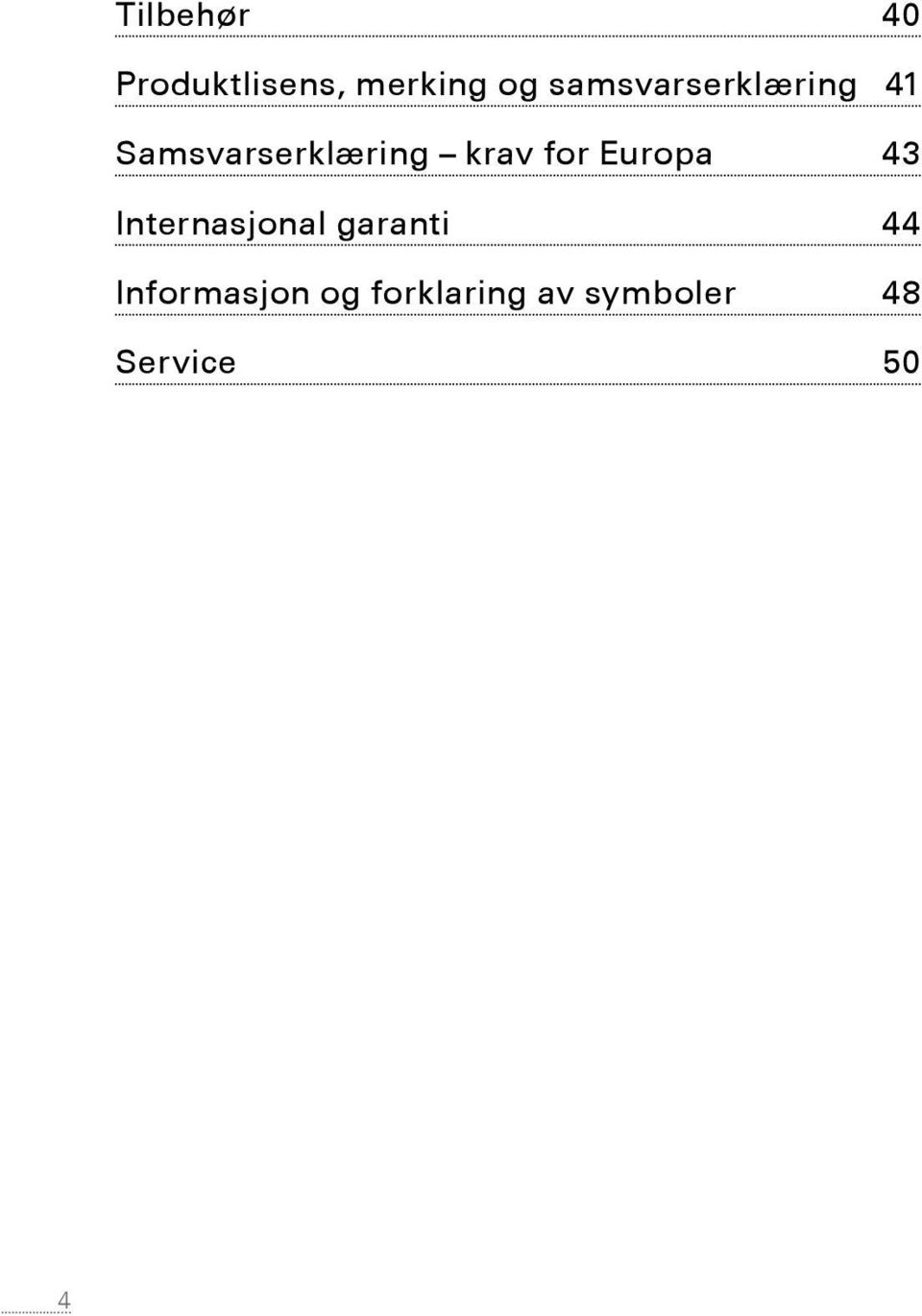 for Europa 43 Internasjonal garanti 44