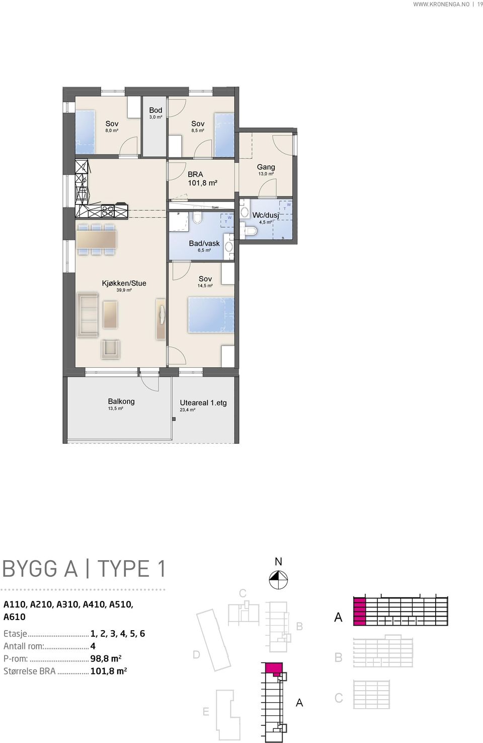 m² W T ad/vask 6,5 m² Kjøkken/Stue 9,9 m² 4,5 m² alkong,5 m² Uteareal.etg,4 m² alkong,9 m² ntall: ygg : 6 stk.