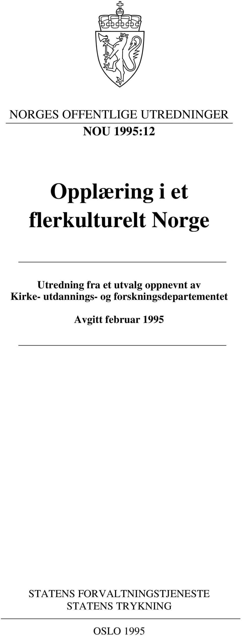 Kirke- utdannings- og forskningsdepartementet Avgitt