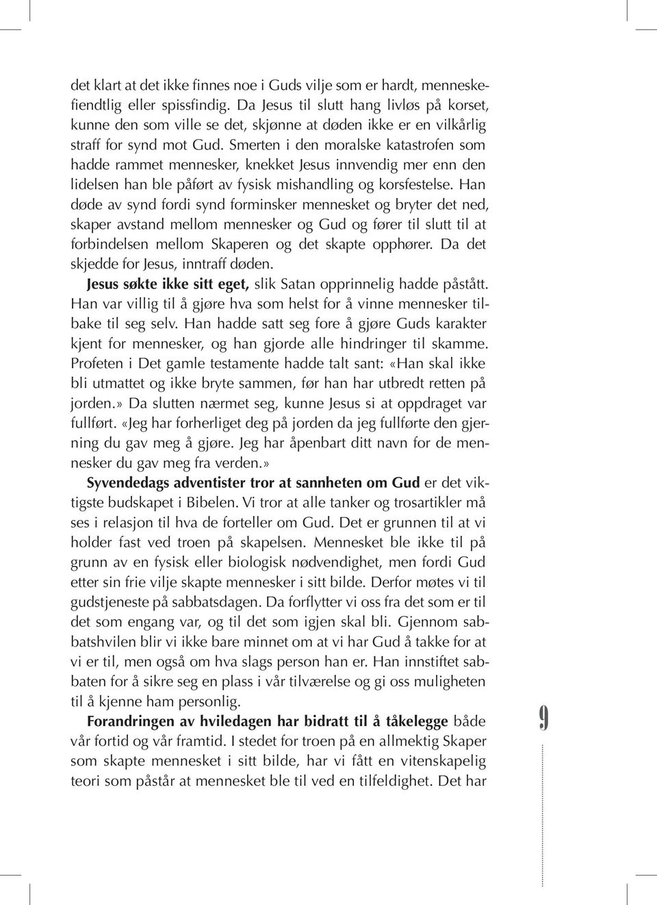 Ha død av yd fodi yd fomik mkt og byt dt d, kap avtad mllom mk og Gud og fø til lutt til at fobidl mllom Skap og dt kapt opphø. Da dt kjdd fo Ju, itaff død.