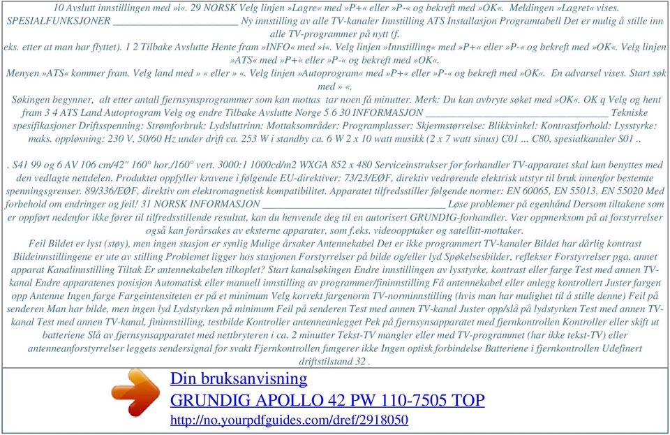 1 2 Tilbake Avslutte Hente fram»info«med»i«. Velg linjen»innstilling«med»p+«eller»p-«og bekreft med»ok«. Velg linjen»ats«med»p+«eller»p-«og bekreft med»ok«. Menyen»ATS«kommer fram.