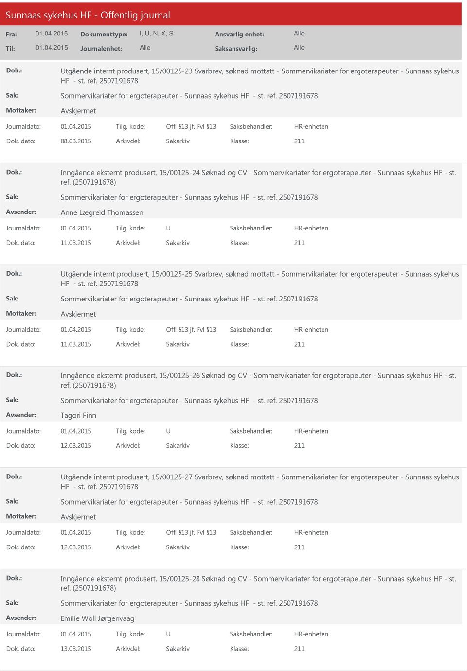 2015 Arkivdel: Sakarkiv tgående internt produsert, 15/00125-25 Svarbrev, søknad mottatt - Sommervikariater for ergoterapeuter - Sunnaas sykehus Dok. dato: 11.03.