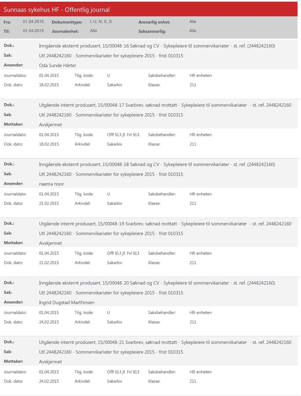 2015 Arkivdel: Sakarkiv tgående internt produsert, 15/00048-17 Svarbrev, søknad mottatt - Sykepleiere til sommervikariater - st. ref.