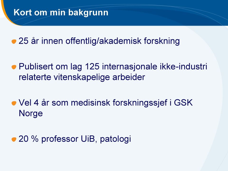 ikke-industri relaterte vitenskapelige arbeider Vel 4 år