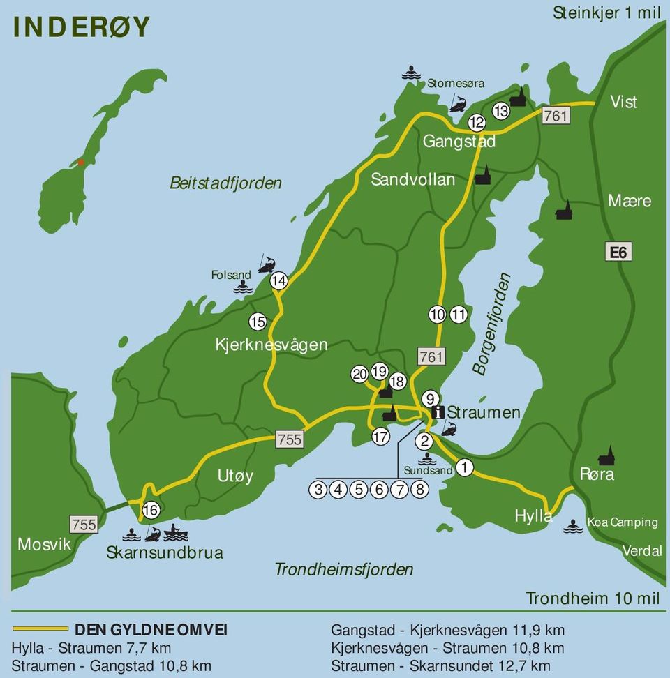 Kjerknesvågen 761 20 19 18 9 Straumen 755 17 2 Sundsand 1 Utøy 3 4 5 6 7 8 Hylla Trondheimsfjorden Borgenfjorden