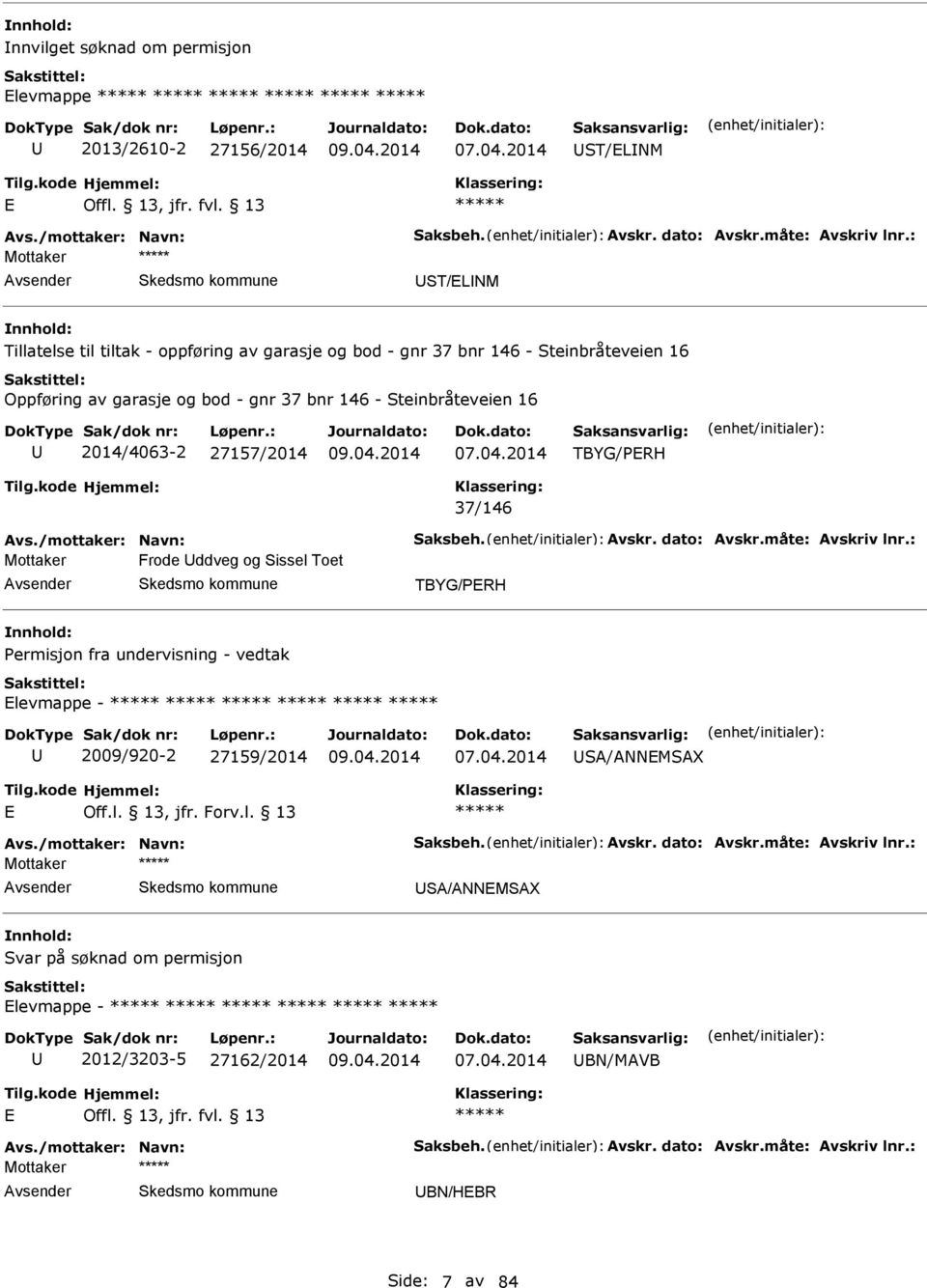 TBYG/PRH 37/146 vs./mottaker: Navn: Saksbeh. vskr. dato: vskr.måte: vskriv lnr.