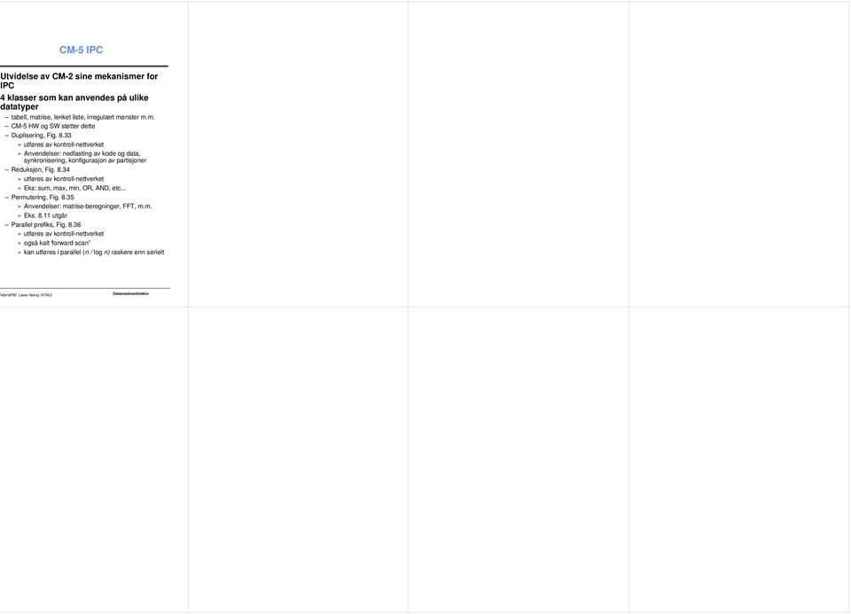 33» Anvendelser: nedlasting av kode og data, synkronisering, konfigurasjon av partisjoner Reduksjon, Fig. 8.