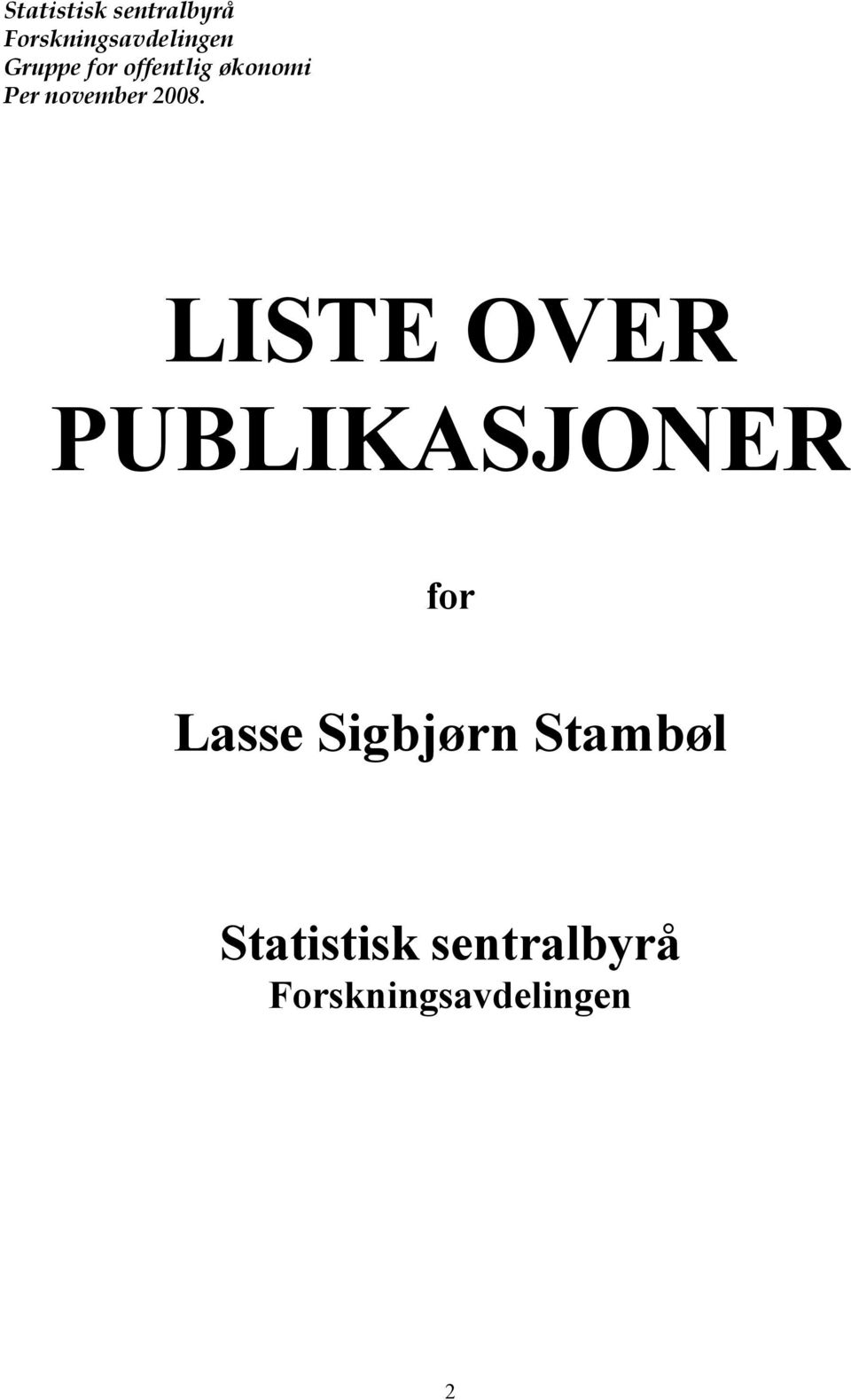 LISTE OVER PUBLIKASJONER for Lasse Sigbjørn