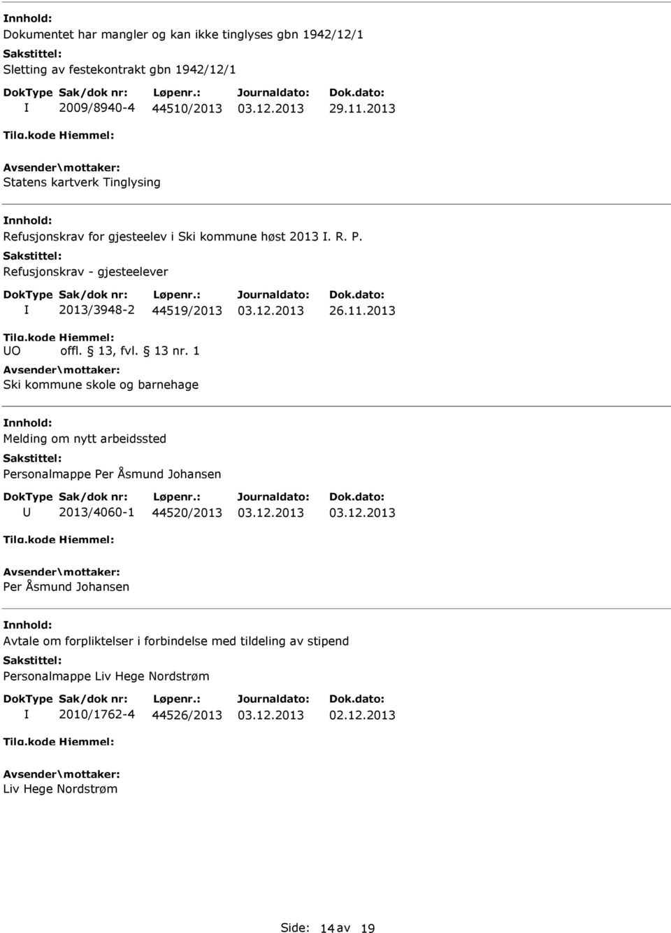 Refusjonskrav - gjesteelever O 2013/3948-2 44519/2013 Ski kommune skole og barnehage 26.11.