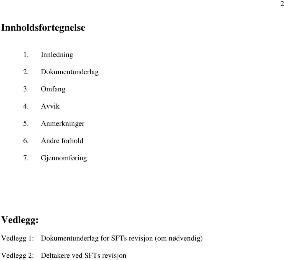 Gjennomføring Vedlegg: Vedlegg 1: Dokumentunderlag for