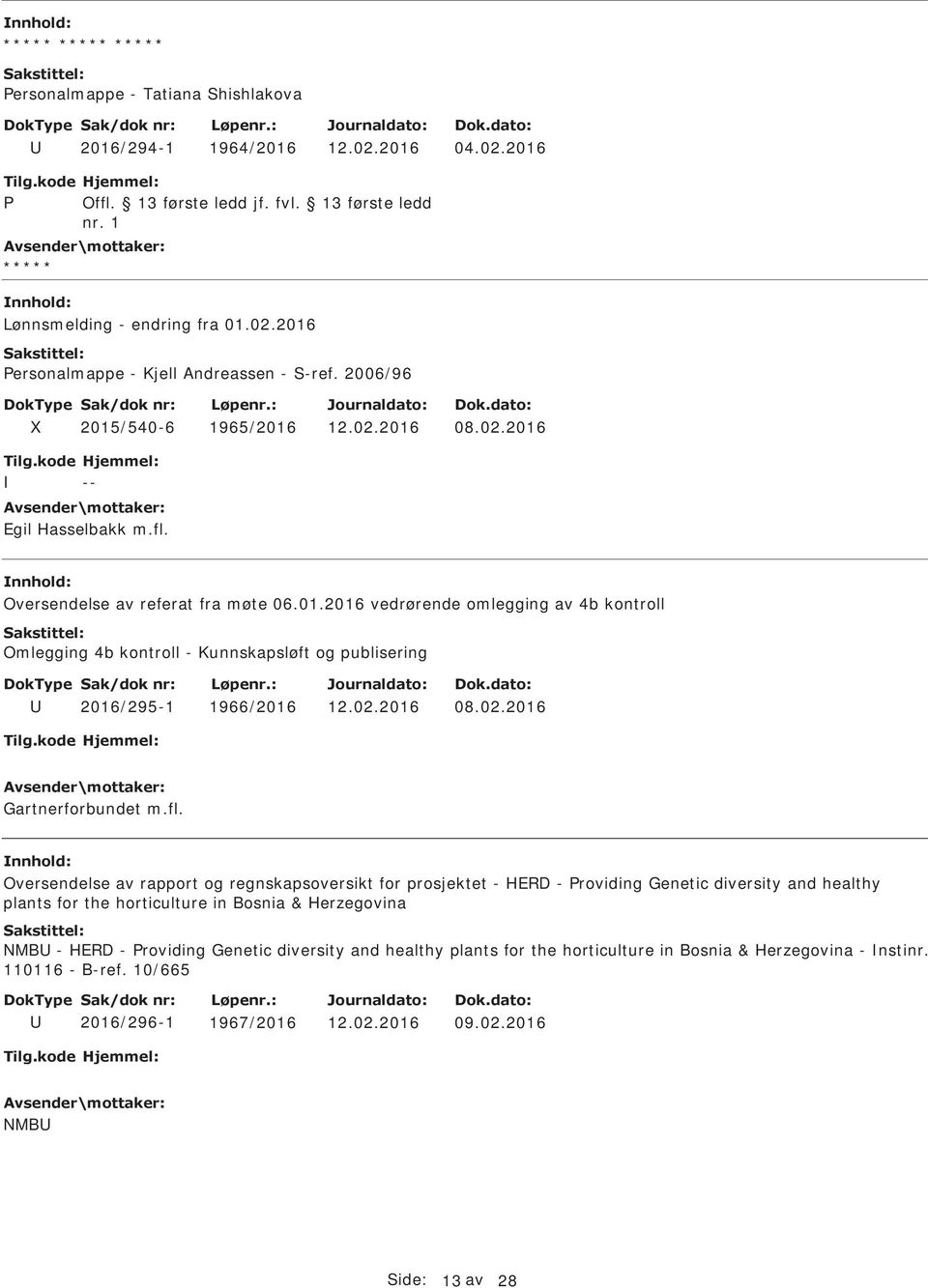 fl. Oversendelse av rapport og regnskapsoversikt for prosjektet - HERD - Providing Genetic diversity and healthy plants for the horticulture in Bosnia & Herzegovina NMB - HERD - Providing Genetic