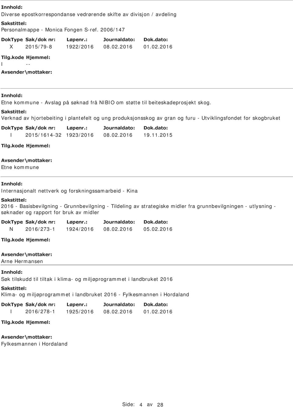 Verknad av hjortebeiting i plantefelt og ung produksjonsskog av gran og furu - tviklingsfondet for skogbruket 2015/1614-32 1923/2016 19.11.