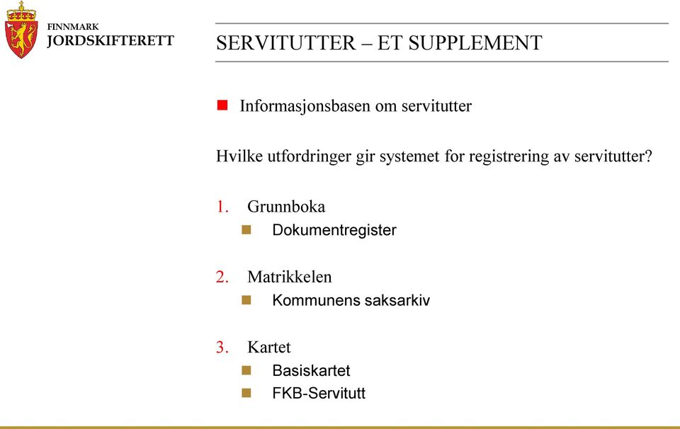 registrering av servitutter? 1.