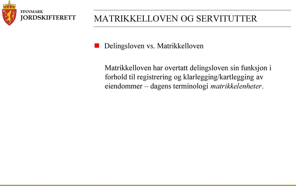 delingsloven sin funksjon i forhold til registrering