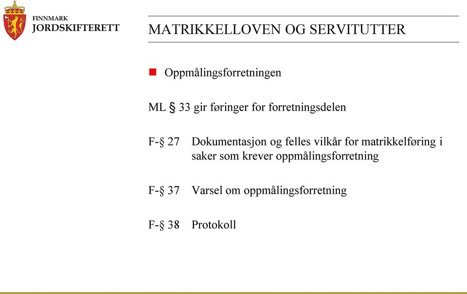 felles vilkår for matrikkelføring i saker som krever