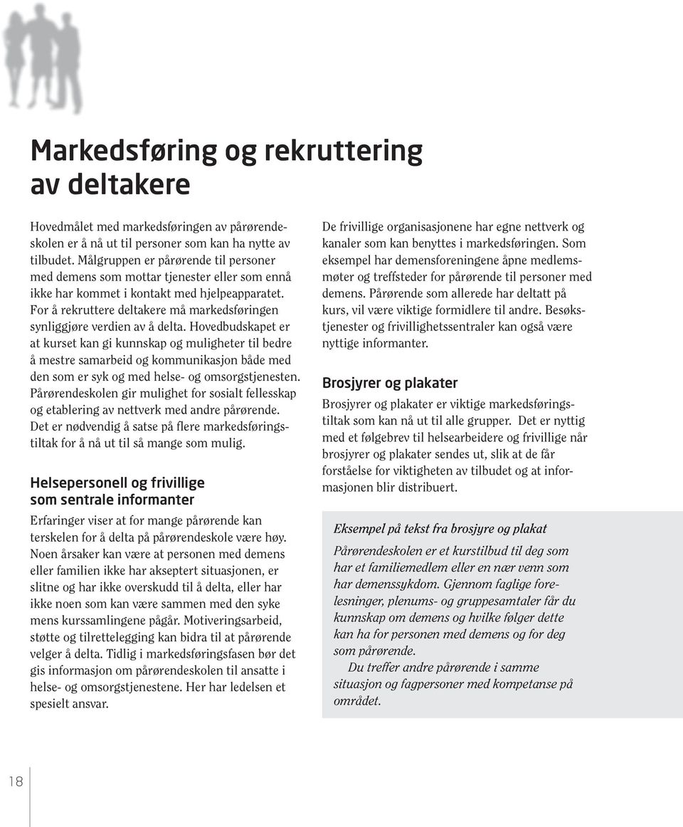 For å rekruttere deltakere må markedsføringen synliggjøre verdien av å delta.