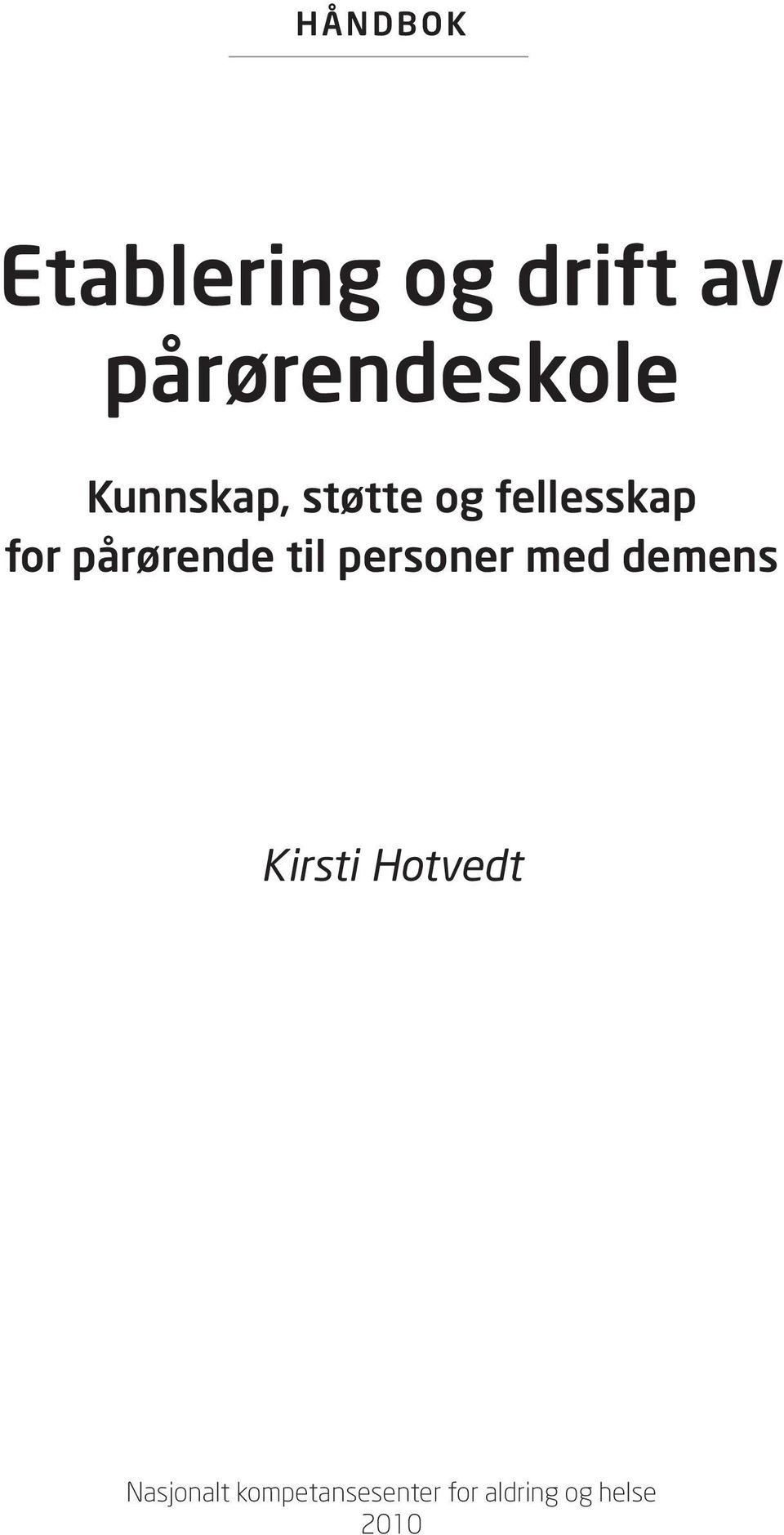 for pårørende til personer med demens Kirsti