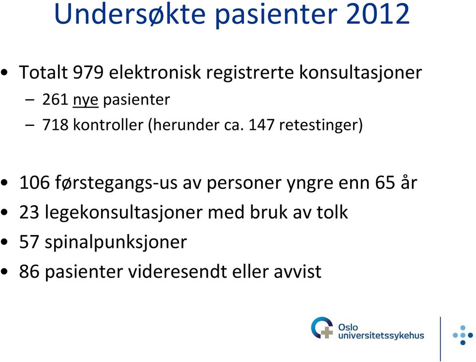 147 retestinger) 106 førstegangs us av personer yngre enn 65 år 23