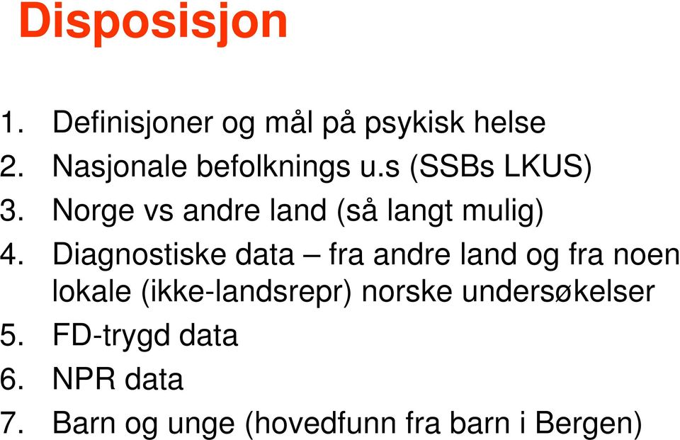 Norge vs andre land (så langt mulig) 4.