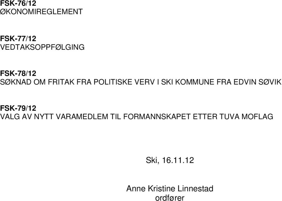 FRA EDVIN SØVIK FSK-79/12 VALG AV NYTT VARAMEDLEM TIL