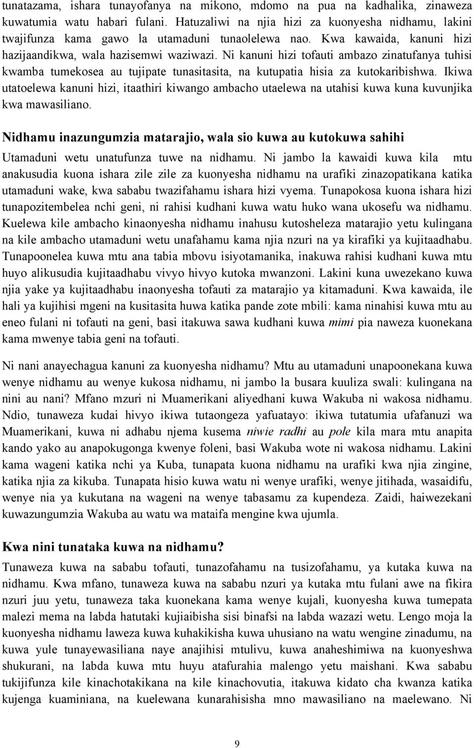 Ni kanuni hizi tofauti ambazo zinatufanya tuhisi kwamba tumekosea au tujipate tunasitasita, na kutupatia hisia za kutokaribishwa.