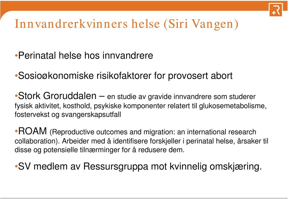 og svangerskapsutfall ROAM (Reproductive outcomes and migration: an international research collaboration).