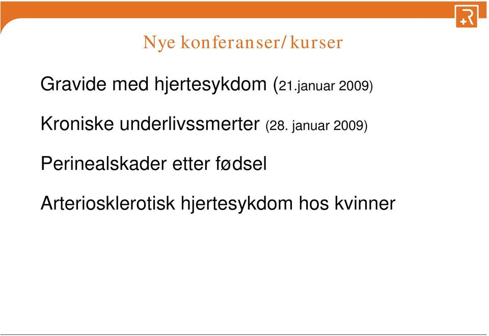 januar 2009) Kroniske underlivssmerter (28.