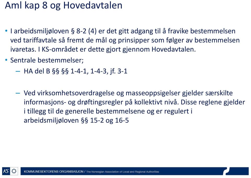 Sentrale bestemmelser; HA del B 1-4-1, 1-4-3, jf.