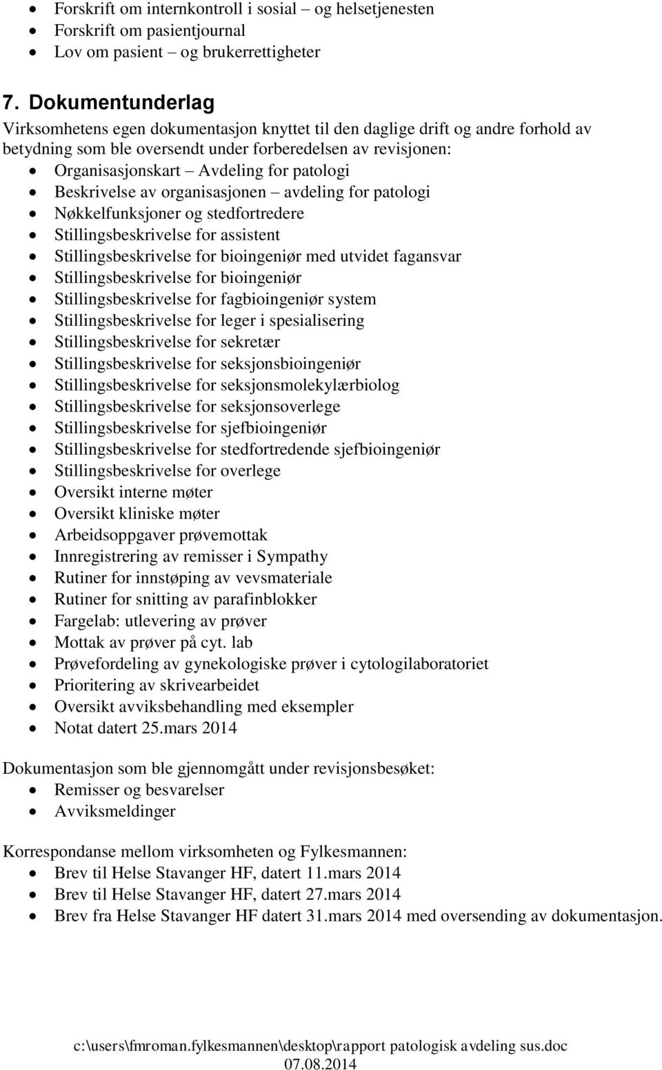 patologi Beskrivelse av organisasjonen avdeling for patologi Nøkkelfunksjoner og stedfortredere Stillingsbeskrivelse for assistent Stillingsbeskrivelse for bioingeniør med utvidet fagansvar