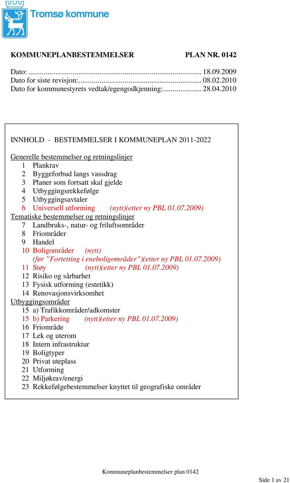 Utbyggingsavtaler 6 Universell utforming (nytt)(etter ny PBL 01.07.