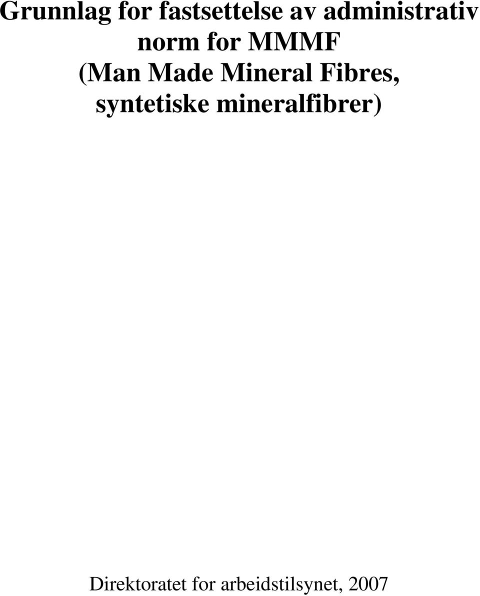 Made Mineral Fibres, syntetiske