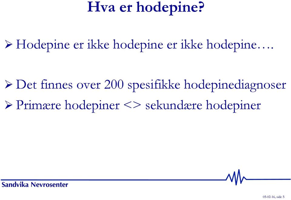 hodepine.