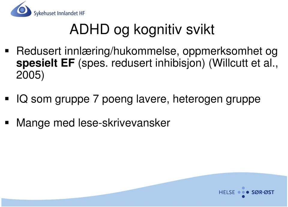 (spes. redusert inhibisjon) (Willcutt et al.